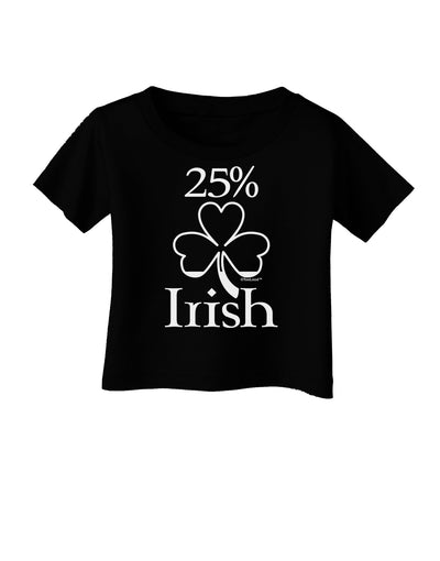 25 Percent Irish - St Patricks Day Infant T-Shirt Dark by TooLoud-Infant T-Shirt-TooLoud-Black-06-Months-Davson Sales
