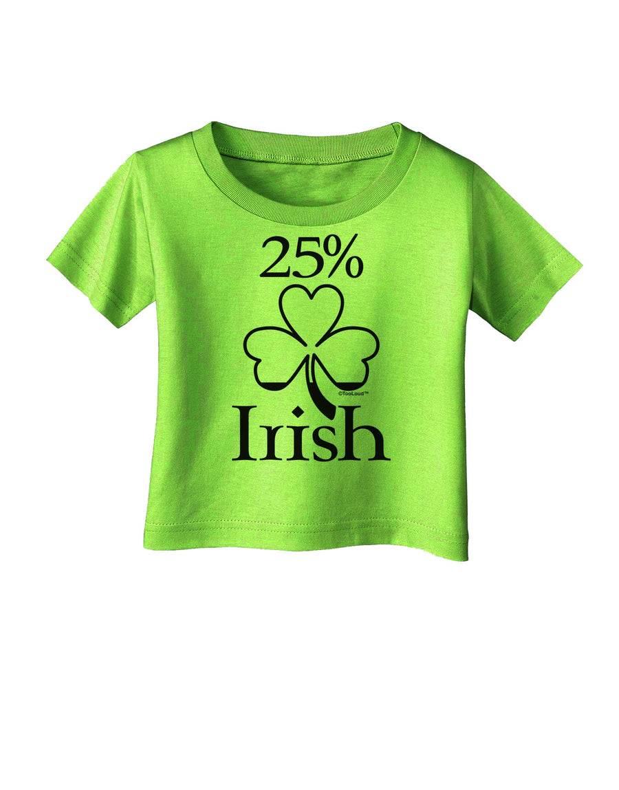 25 Percent Irish - St Patricks Day Infant T-Shirt by TooLoud-Infant T-Shirt-TooLoud-White-06-Months-Davson Sales
