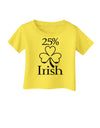 25 Percent Irish - St Patricks Day Infant T-Shirt by TooLoud-Infant T-Shirt-TooLoud-Yellow-06-Months-Davson Sales