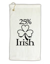 25 Percent Irish - St Patricks Day Micro Terry Gromet Golf Towel 16 x 25 inch by TooLoud