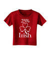 25 Percent Irish - St Patricks Day Toddler T-Shirt Dark by TooLoud-Toddler T-Shirt-TooLoud-Red-2T-Davson Sales