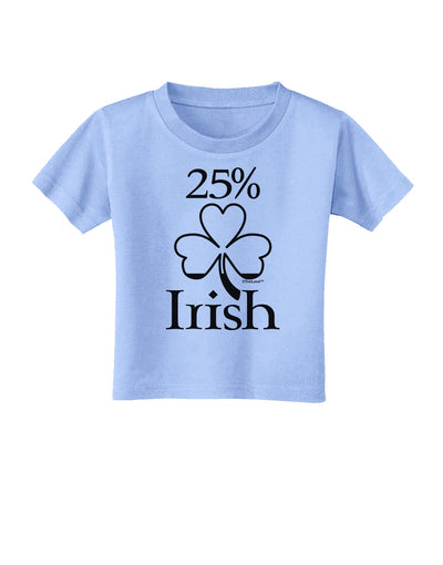 25 Percent Irish - St Patricks Day Toddler T-Shirt by TooLoud-Toddler T-Shirt-TooLoud-Aquatic-Blue-2T-Davson Sales