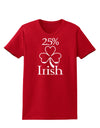 25 Percent Irish - St Patricks Day Womens Dark T-Shirt by TooLoud-Womens T-Shirt-TooLoud-Red-X-Small-Davson Sales