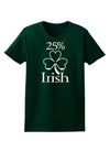 25 Percent Irish - St Patricks Day Womens Dark T-Shirt by TooLoud-Womens T-Shirt-TooLoud-Forest-Green-Small-Davson Sales