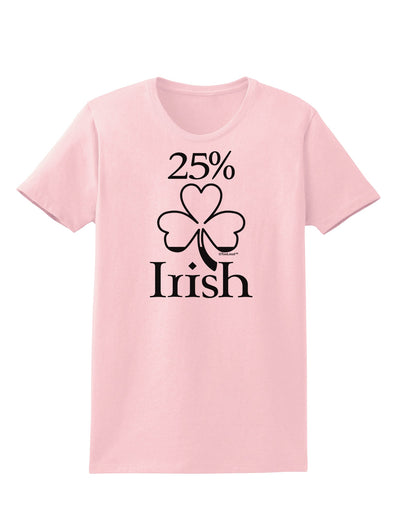 25 Percent Irish - St Patricks Day Womens T-Shirt by TooLoud-Womens T-Shirt-TooLoud-PalePink-X-Small-Davson Sales