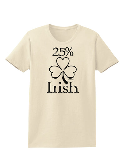 25 Percent Irish - St Patricks Day Womens T-Shirt by TooLoud-Womens T-Shirt-TooLoud-Natural-X-Small-Davson Sales