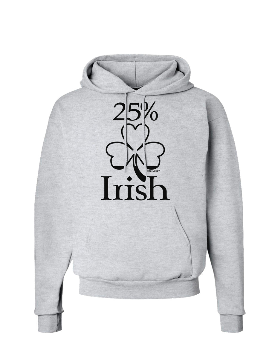 25 Percent Irish - St Patricks Day Hoodie Sweatshirt by TooLoud-Hoodie-TooLoud-White-Small-Davson Sales