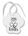 25 Percent Irish - St Patricks Day Paw Print Shaped Ornament by TooLoud-Ornament-TooLoud-White-Davson Sales