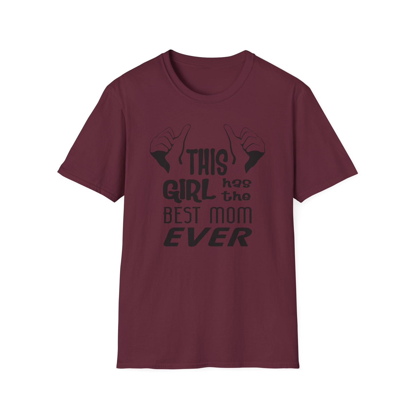 This Girl Has the Best Mom Ever Women’s T-Shirt by TOOLOUD