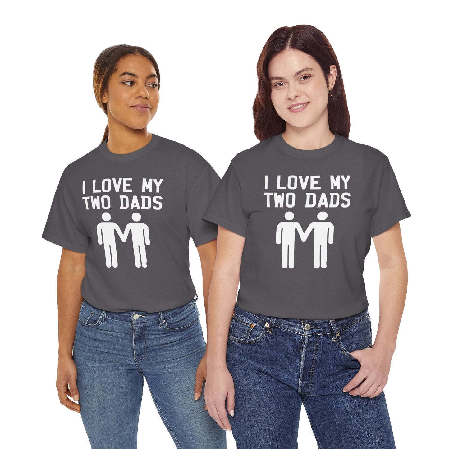 I Love My Two Dads Gay Fathers Unisex Dark T-Shirt by TOOLOUD