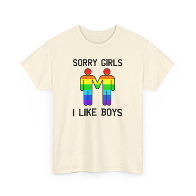 Sorry Girls I Like Boys Gay Rainbow Unisex Cotton T-Shirt by TOOLOUD