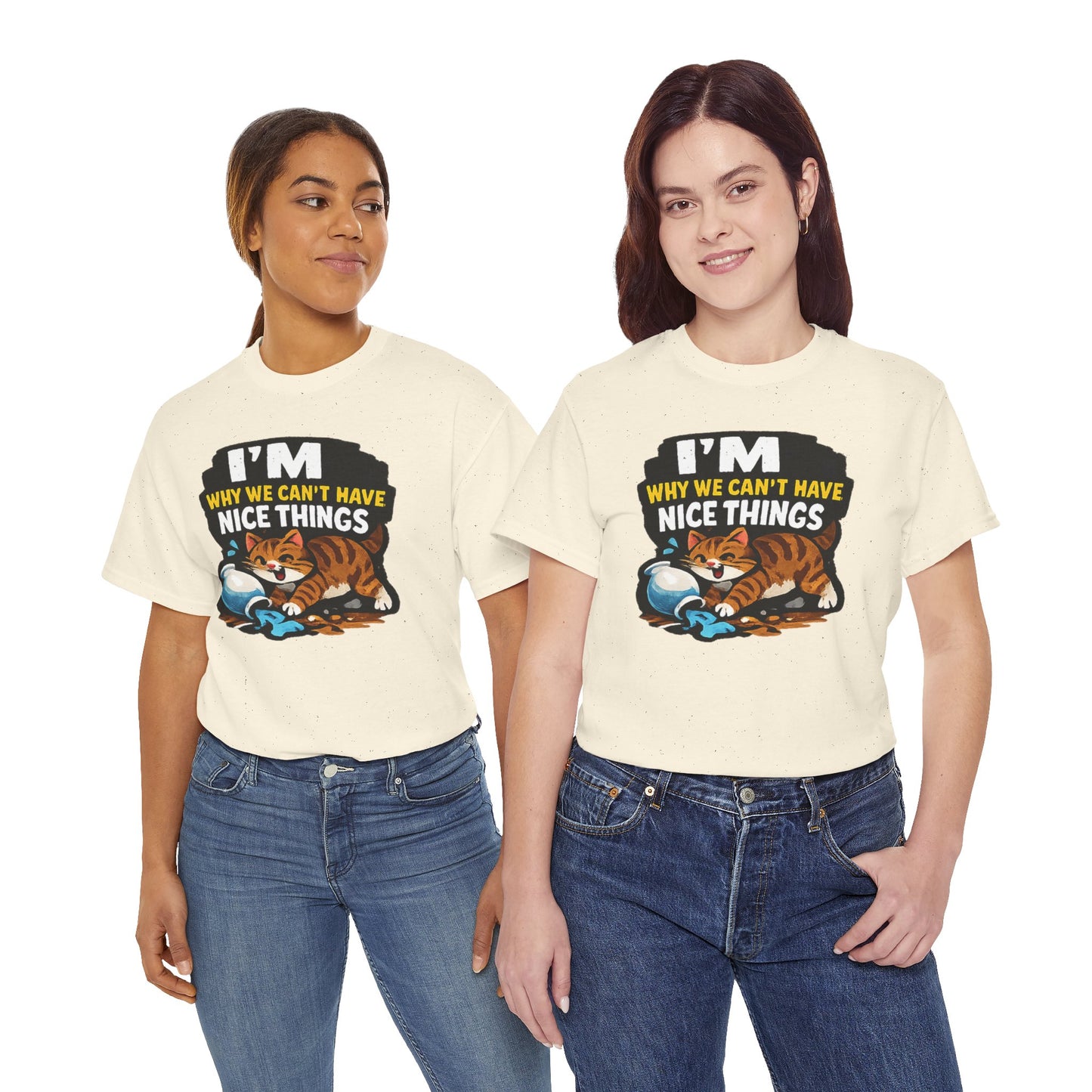 I'M Why We Can't Have Nice Things Adult Unisex T-Shirt by TOOLOUD
