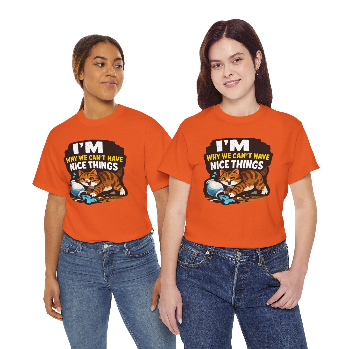 I'M Why We Can't Have Nice Things Adult Unisex T-Shirt by TOOLOUD
