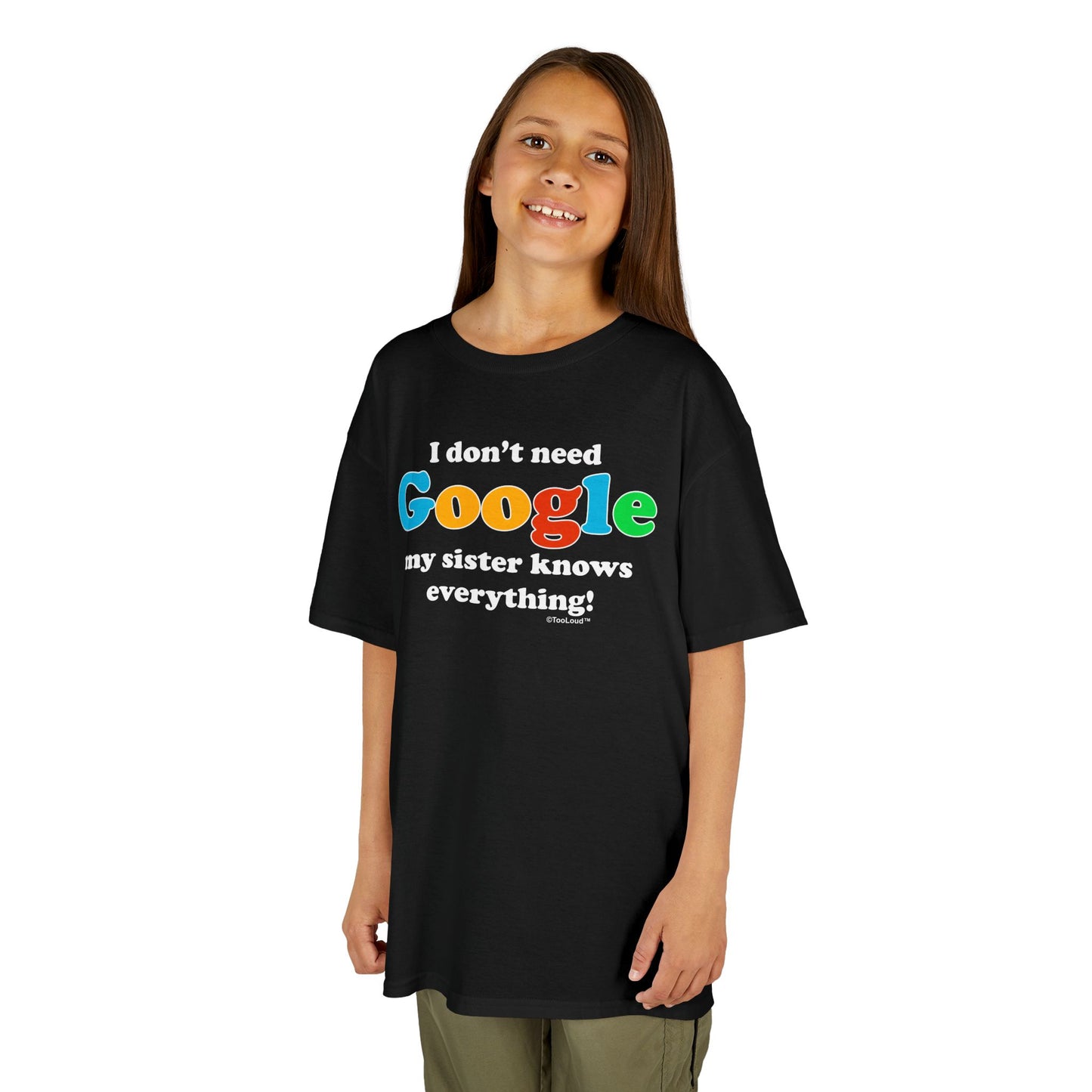 I Don’t Need Google – Sister Children’s Dark T-Shirt by TOOLOUD™