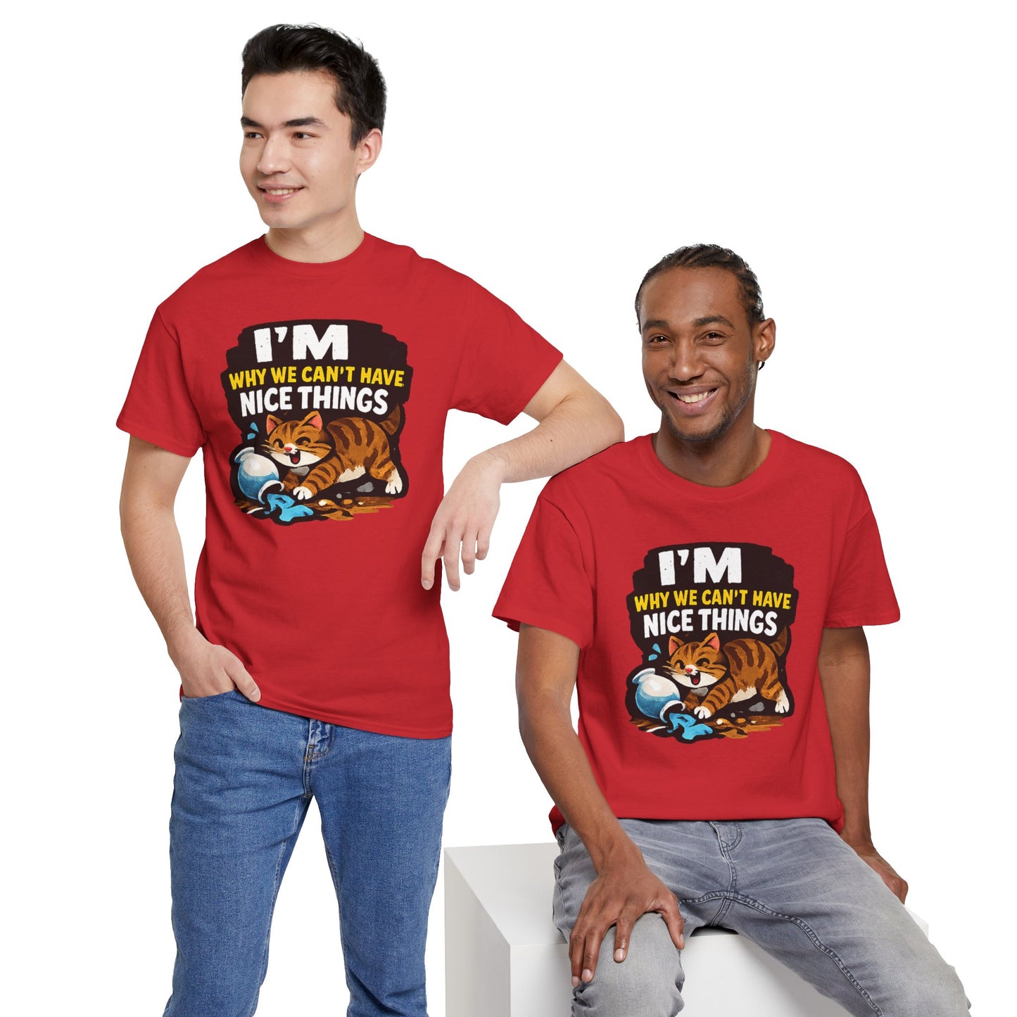 I'M Why We Can't Have Nice Things Adult Unisex T-Shirt by TOOLOUD