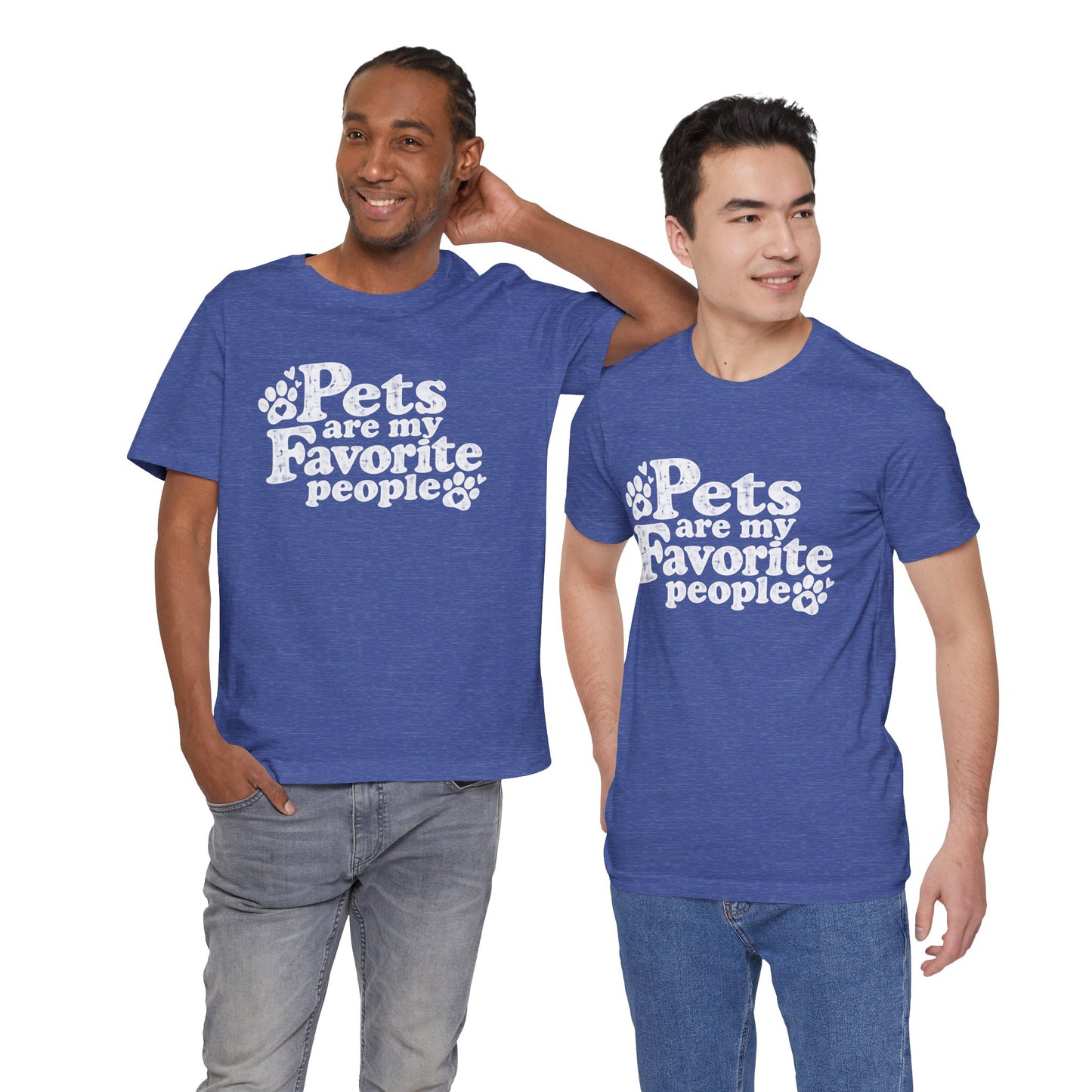 Pets Are My Favorite People – Paws Unisex T-Shirt by TOOLOUD