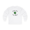 Kiss Me I'm Irish Unisex Long Sleeve Shirt by TOOLOUD