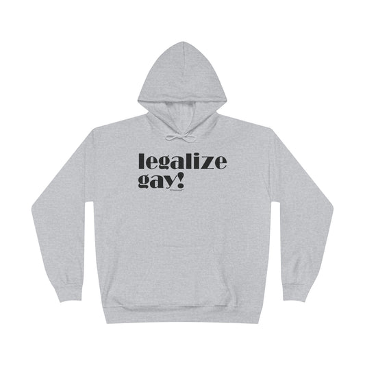 Legalize Gay – Adult Pullover Hoodie Sweatshirt by TOOLOUD