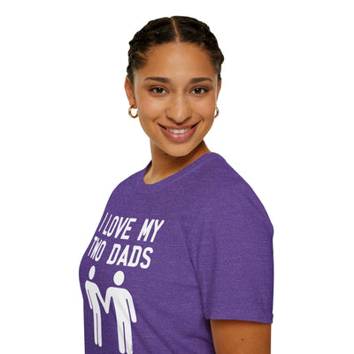 I Love My Two Dads Gay Fathers Adult Unisex T-Shirt