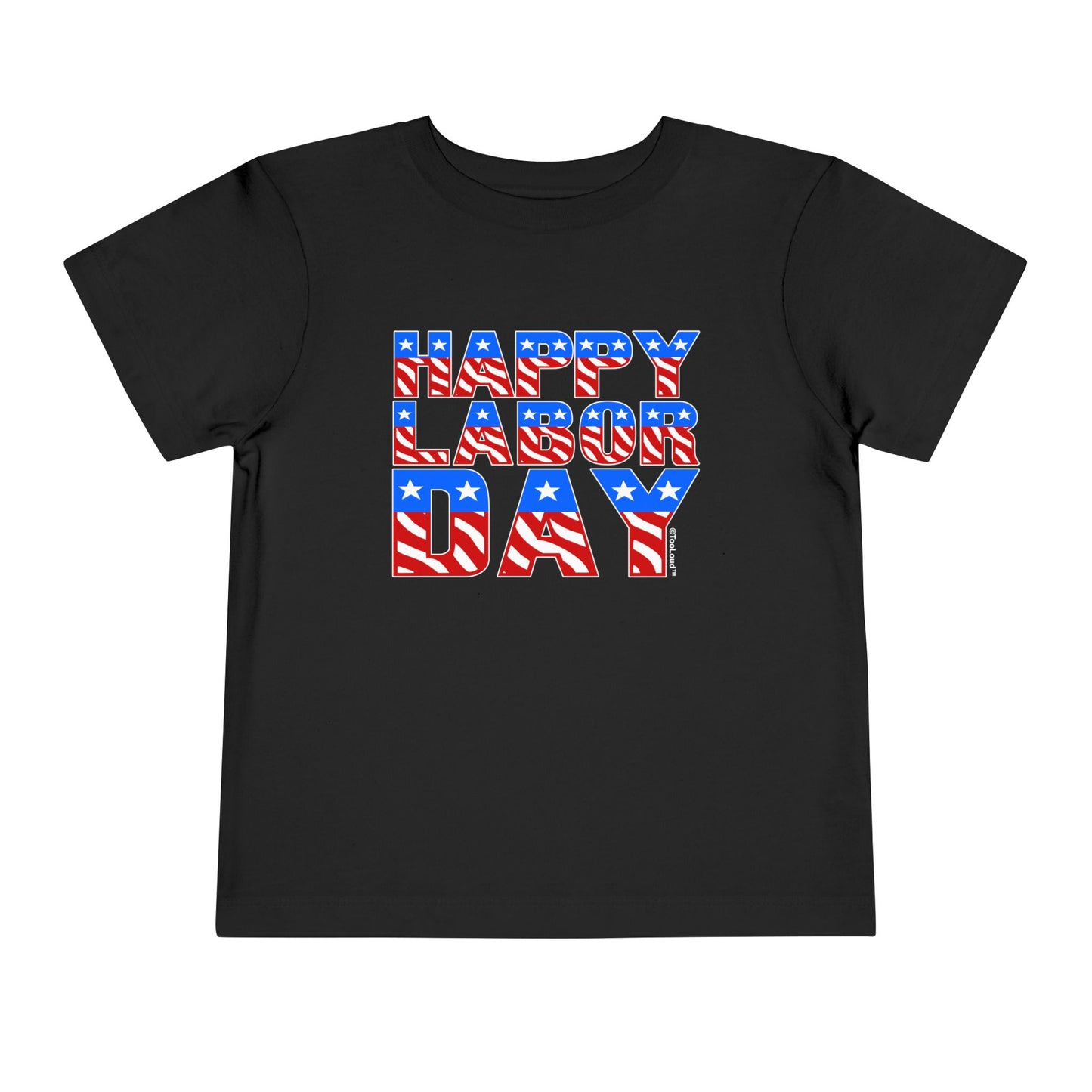 Happy Labor Day ColorText Toddler T-Shirt by TOOLOUD
