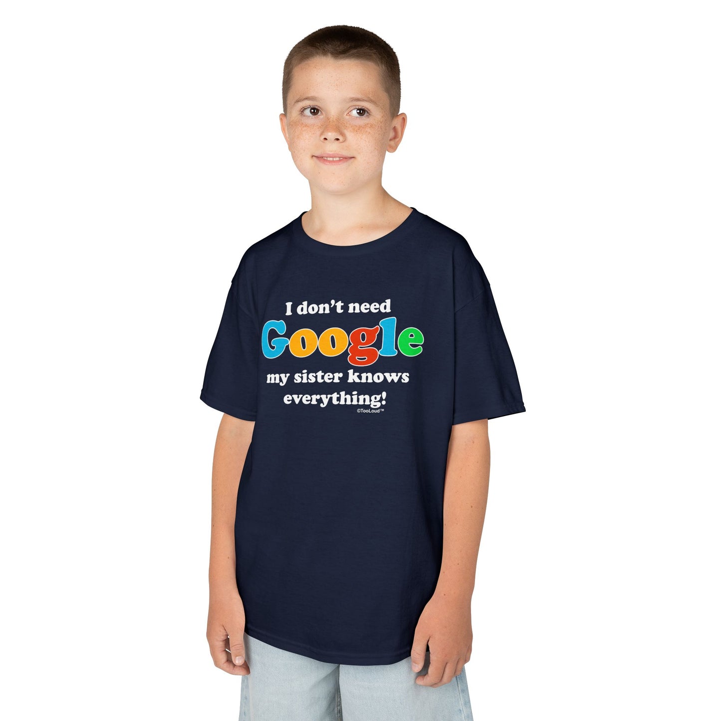 I Don’t Need Google – Sister Children’s Dark T-Shirt by TOOLOUD™