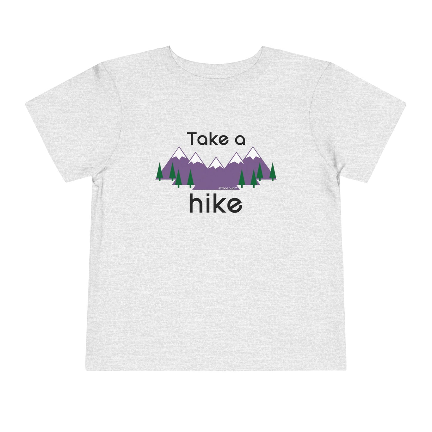 Take a Hike Cute Toddler T-Shirt by TOOLOUD