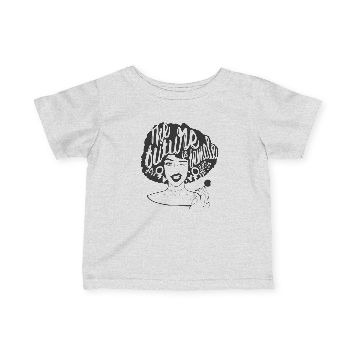 The Future is Female Infant T-Shirt by TOOLOUD