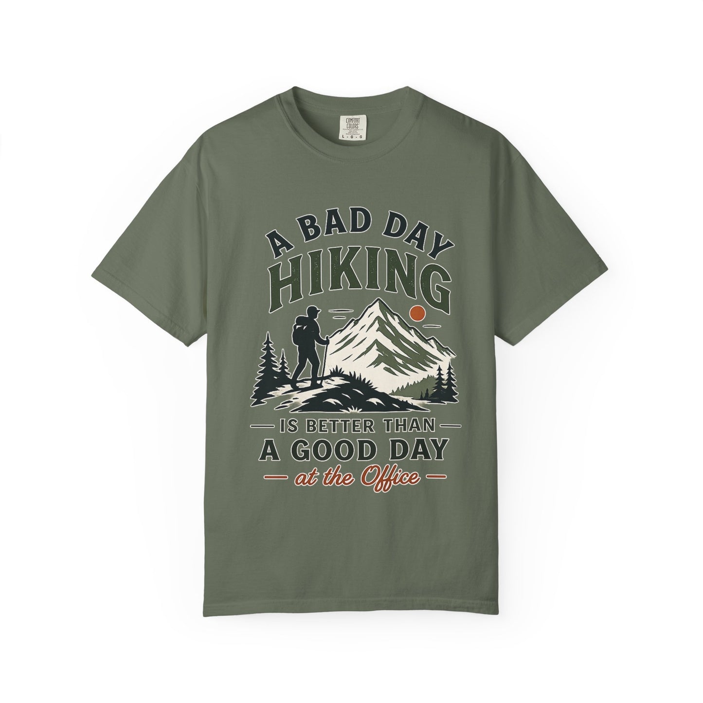 A Bad Day Hiking Is Better – Unisex Garment-Dyed Adult T-Shirt
