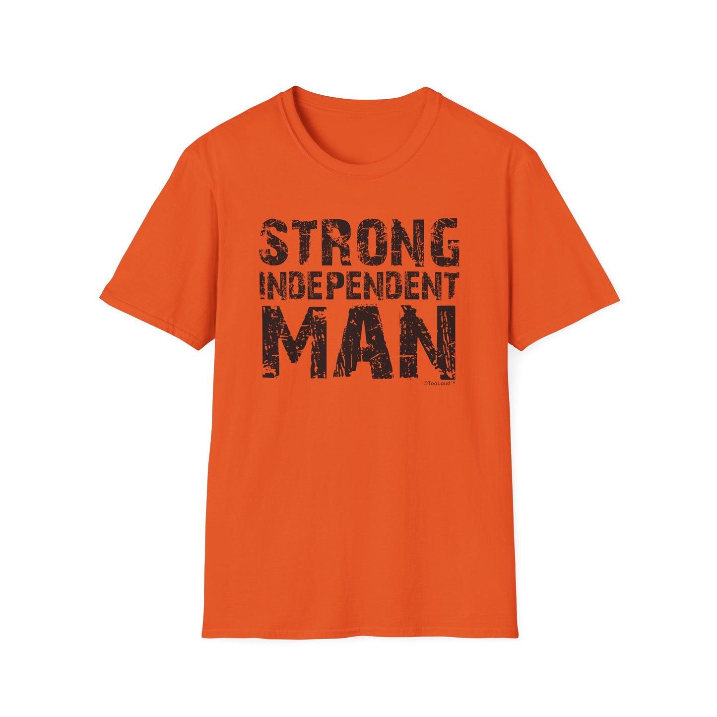 Strong Independent Man Adult T-Shirt by TOOLOUD