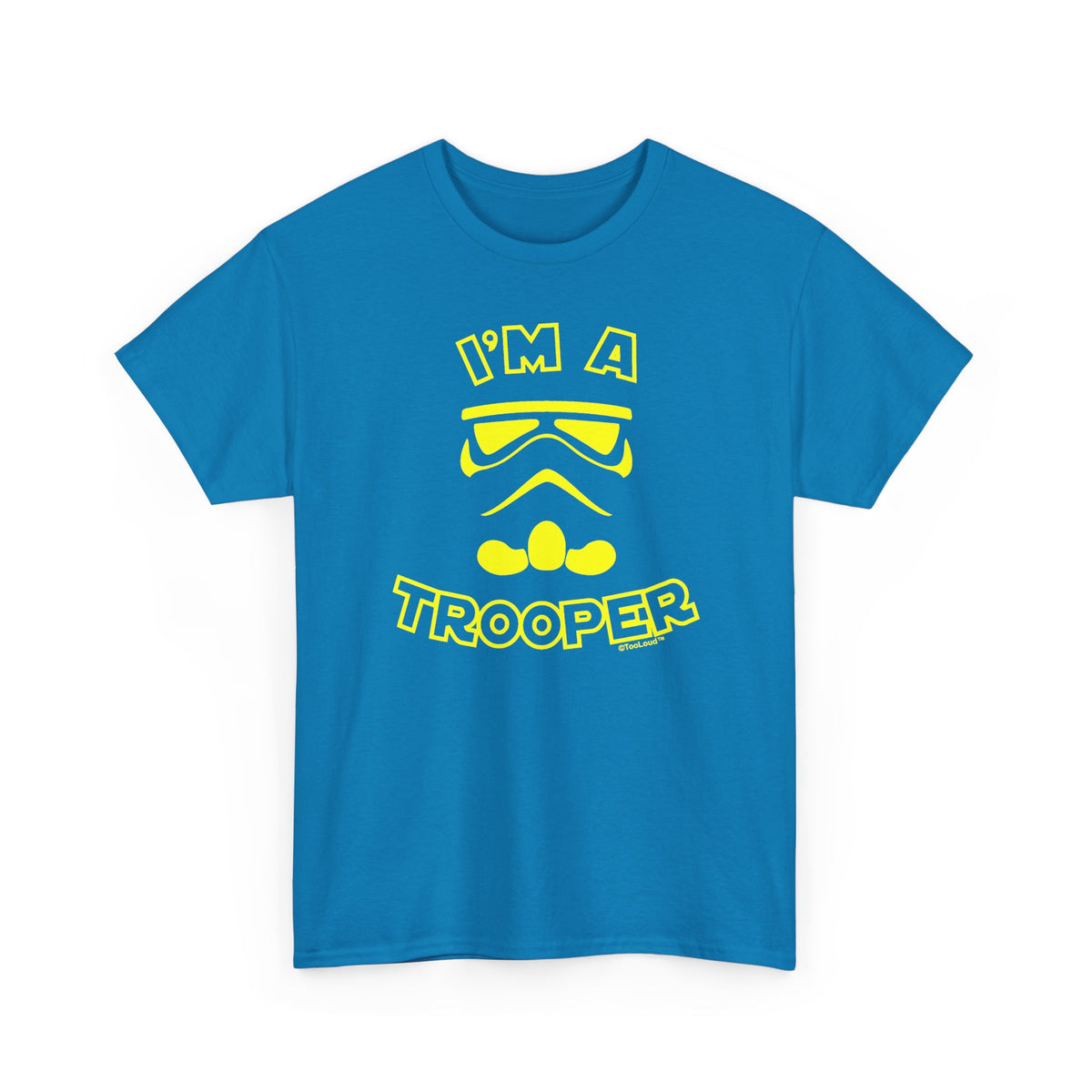 I'm A Trooper Adult Dark T-Shirt by TOOLOUD