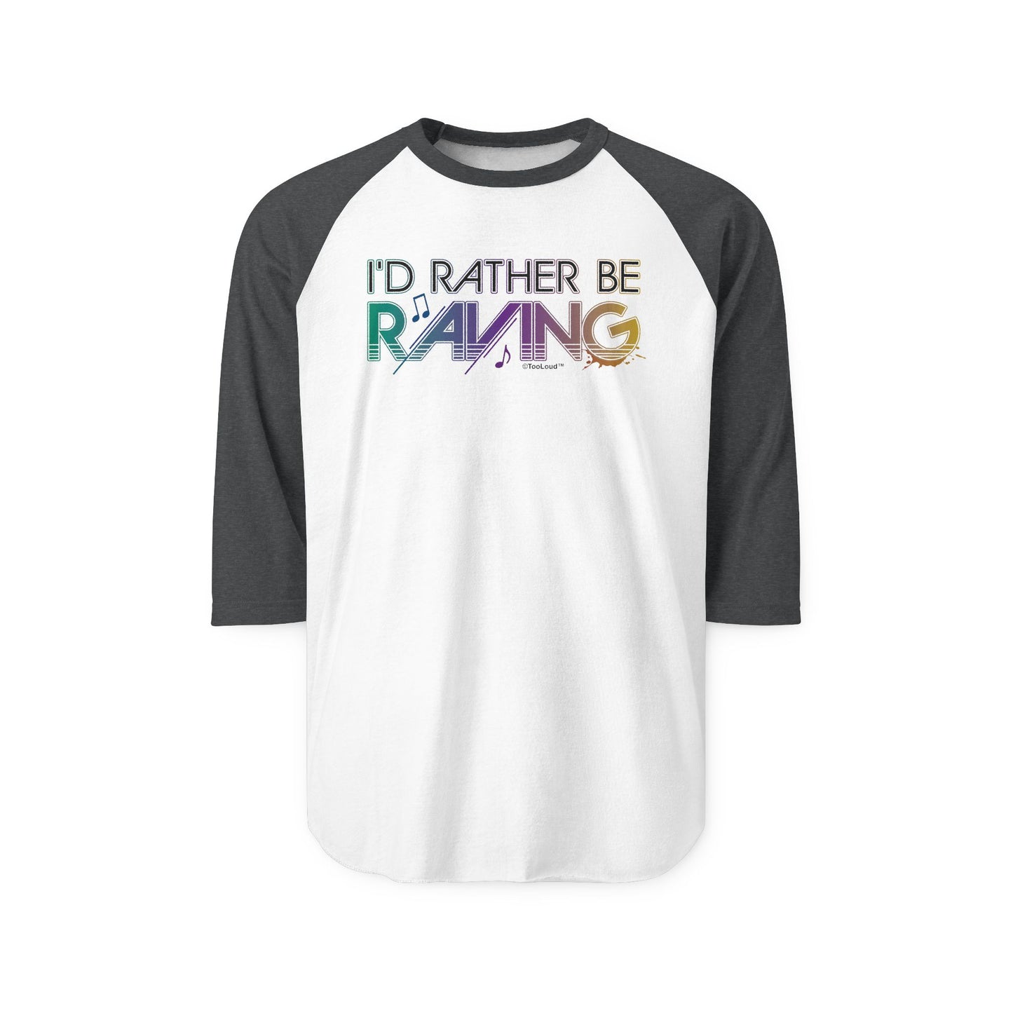 I’d Rather Be Raving – Adult Raglan Shirt by TOOLOUD