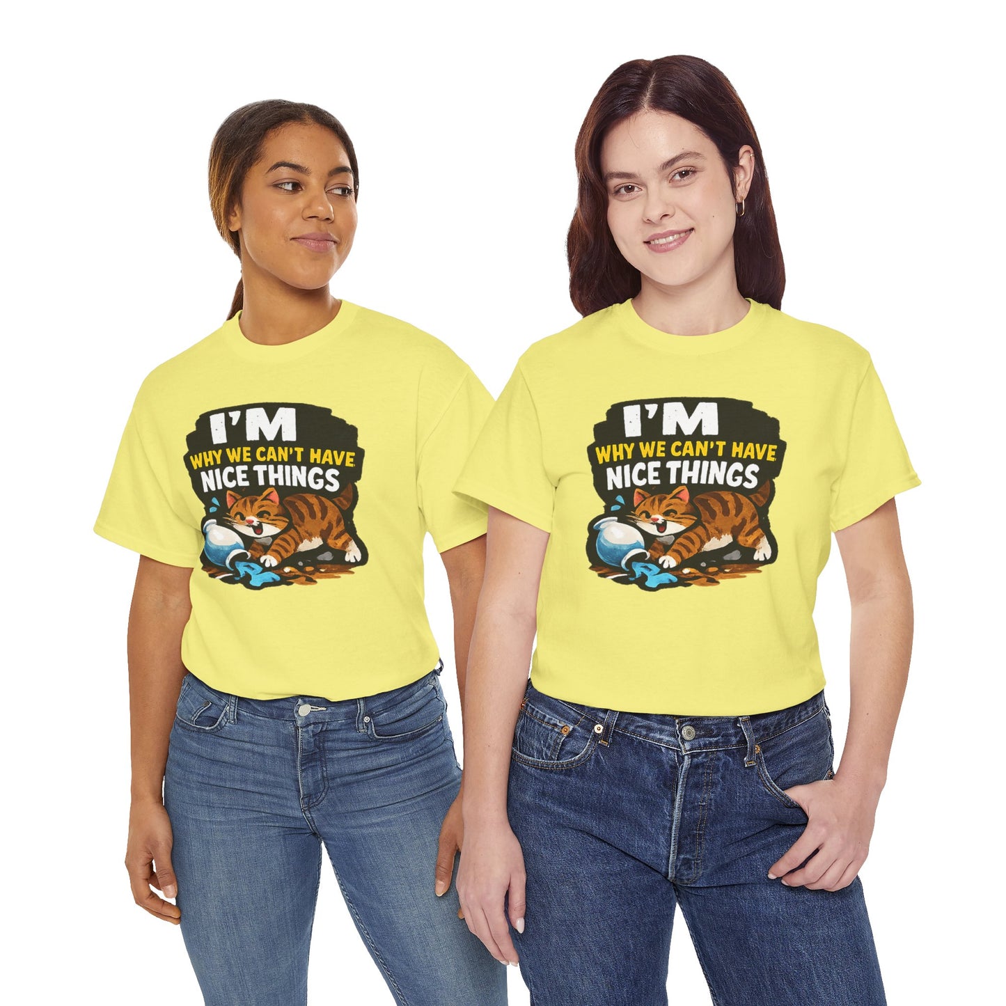 I'M Why We Can't Have Nice Things Adult Unisex T-Shirt by TOOLOUD