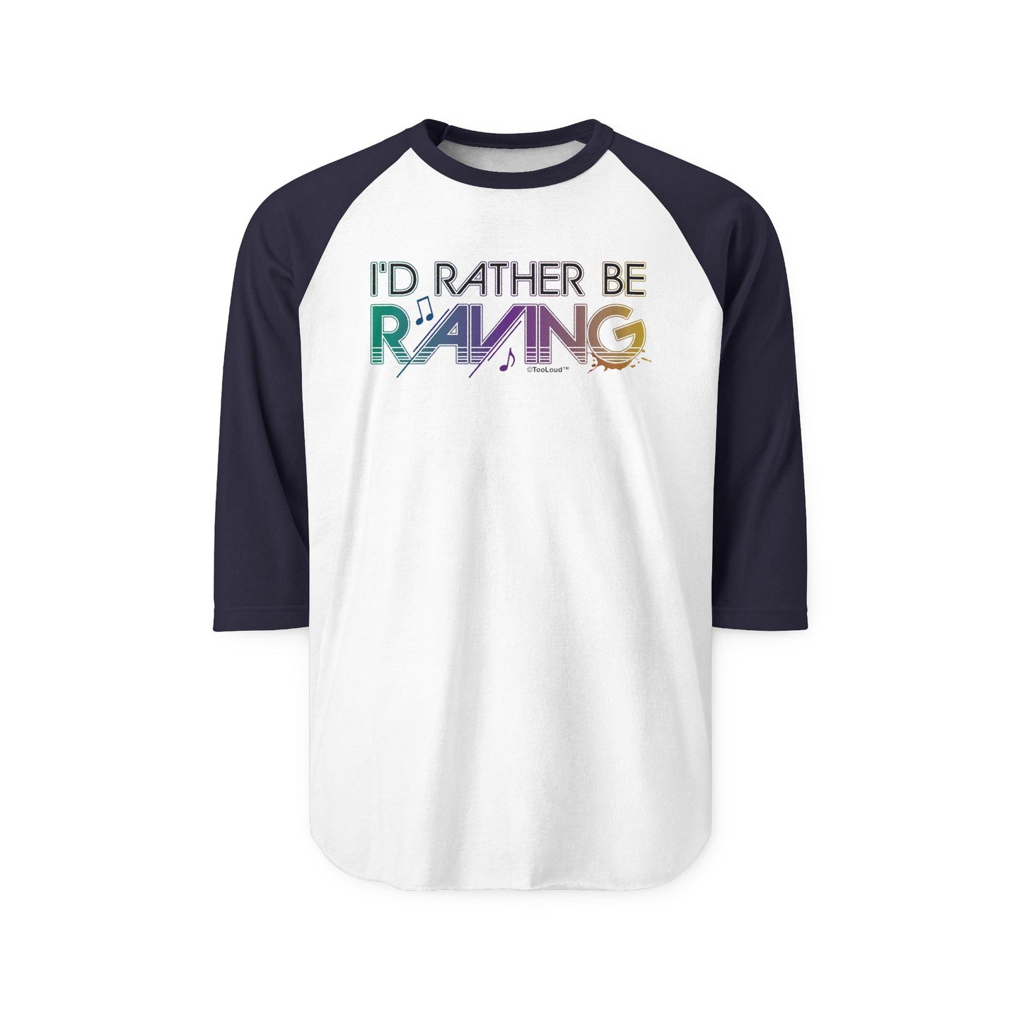 I’d Rather Be Raving – Adult Raglan Shirt by TOOLOUD
