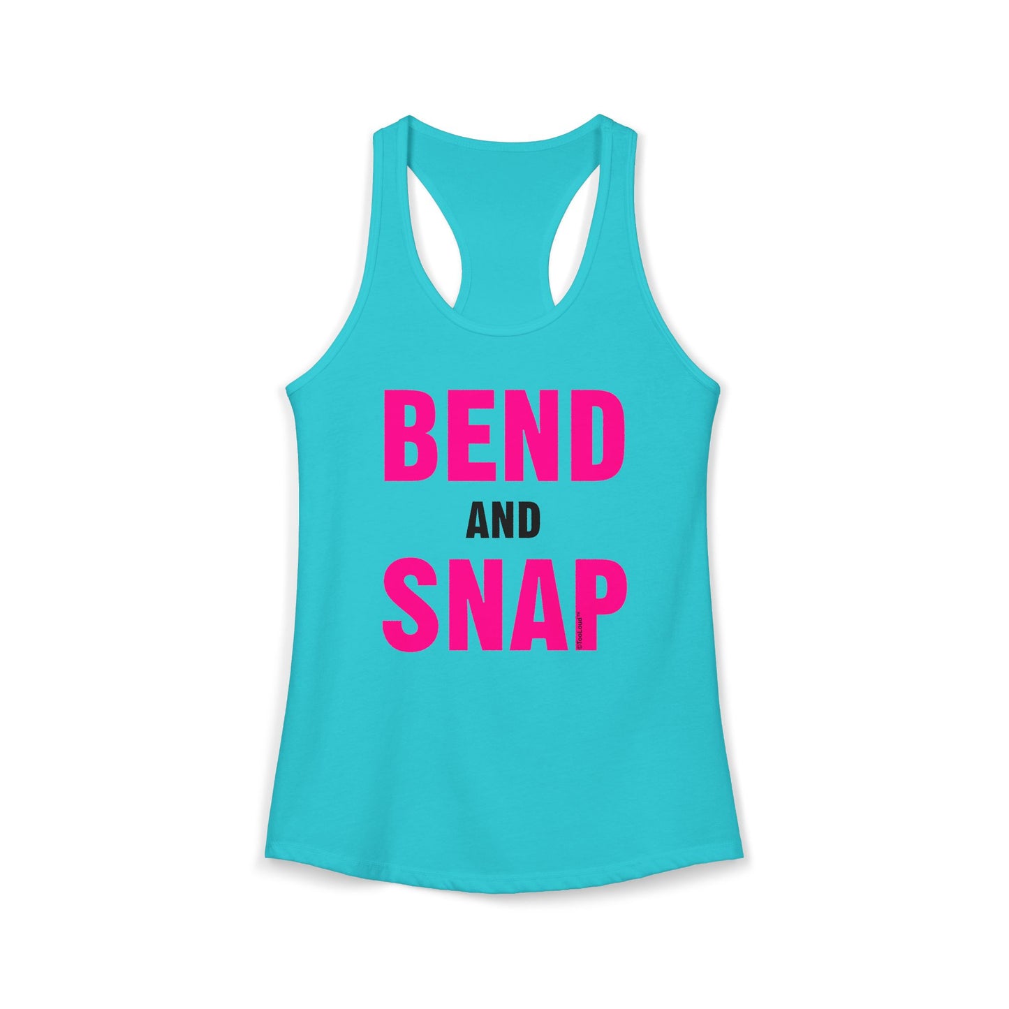 Bend and Snap Pink Text Women's Racerback Tank Top by TOOLOUD