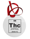 420 Element THC Funny Stoner Circular Metal Ornament by TooLoud-Ornament-TooLoud-White-Davson Sales