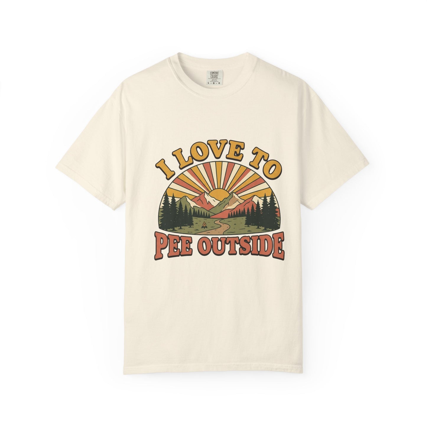 I Love to Pee Outside Adult Garment-Dyed Unisex T-Shirt