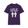 I Love My Two Dads Gay Fathers Adult Unisex T-Shirt