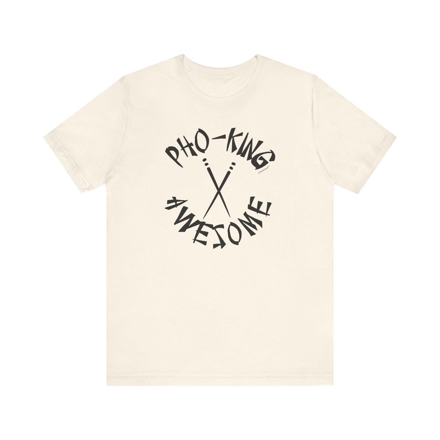 Pho King Awesome Funny Vietnamese Soup Vietnam Foodie Humor Adult T-Shirt by TOOLOUD