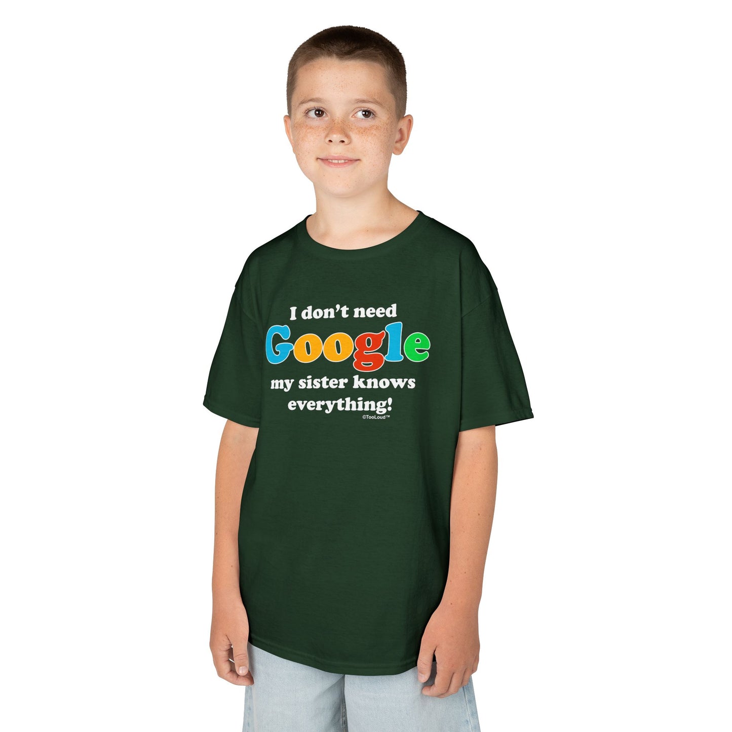 I Don’t Need Google – Sister Children’s Dark T-Shirt by TOOLOUD™