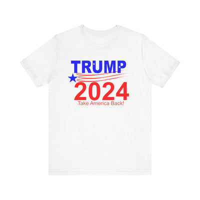 Trump 2024 Take America Back T-Shirt Unisex Short Sleeve Tee