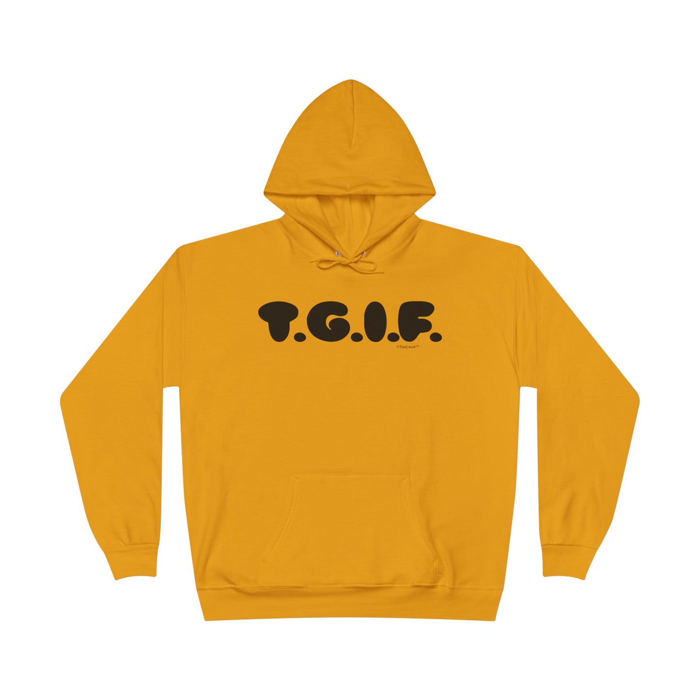 Thank God It’s Friday (TGIF) Hoodie Sweatshirt by TOOLOUD