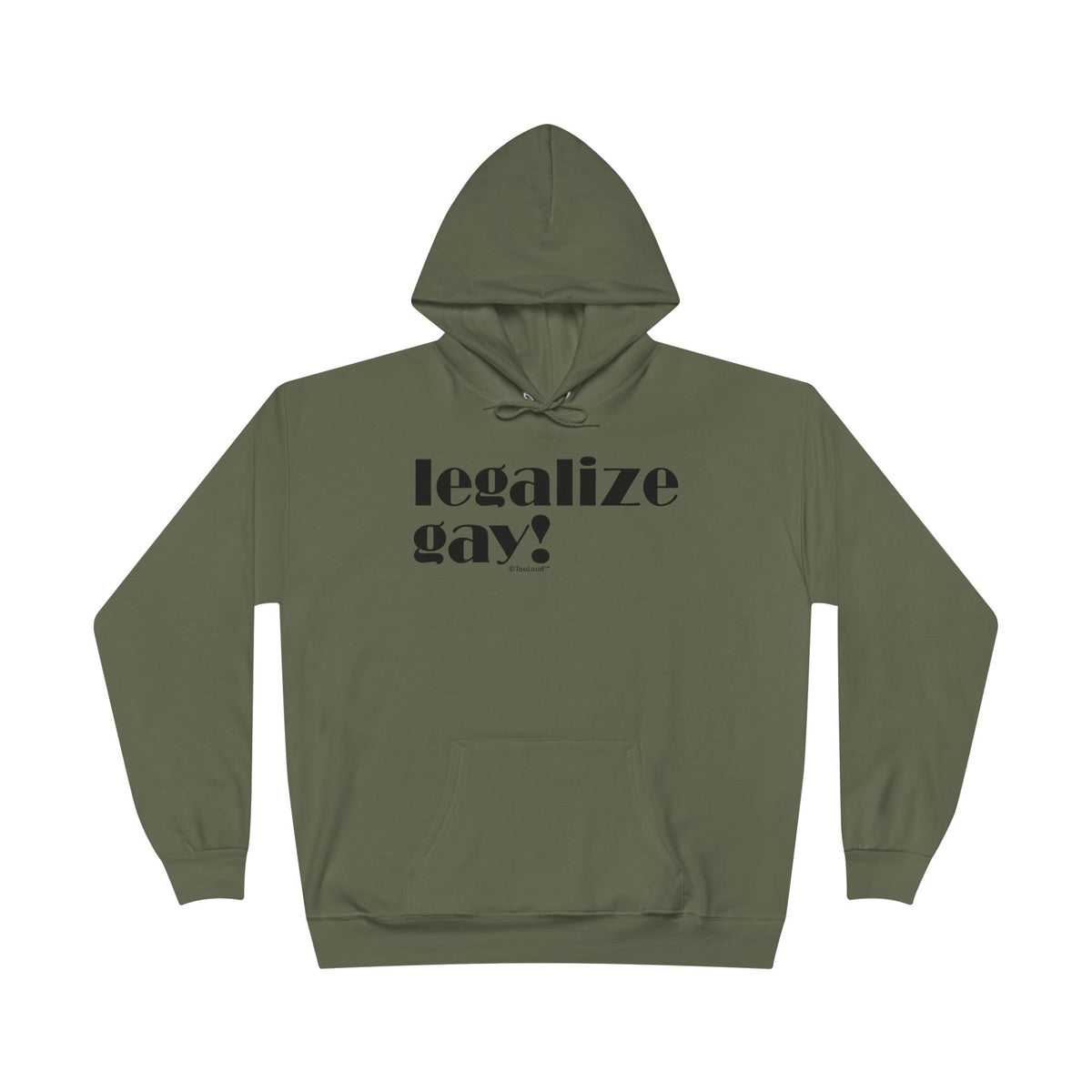 Legalize Gay – Adult Pullover Hoodie Sweatshirt by TOOLOUD