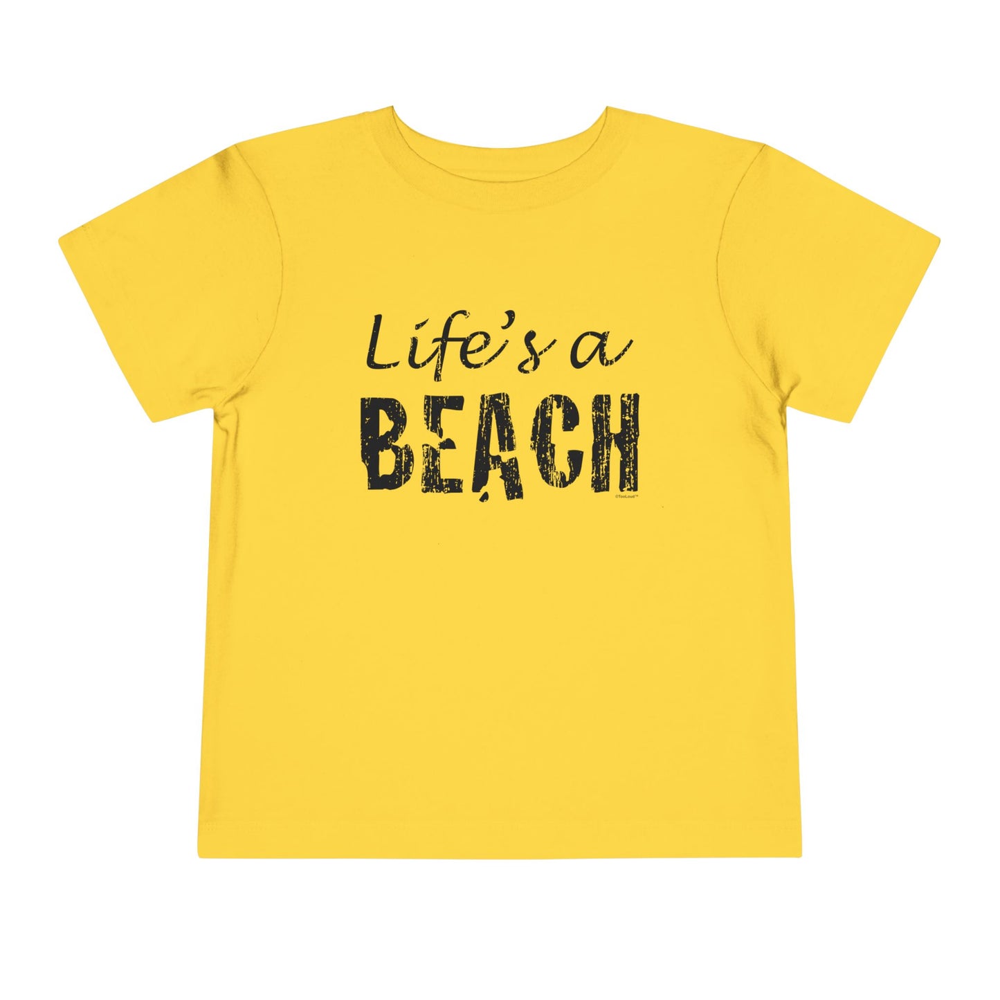 Life's a Beach Toddler T-Shirt by TOOLOUD