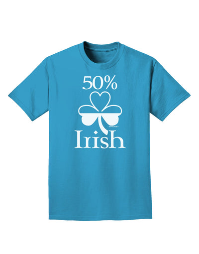 50 Percent Irish - St Patricks Day Adult Dark T-Shirt by TooLoud-Mens T-Shirt-TooLoud-Turquoise-Small-Davson Sales