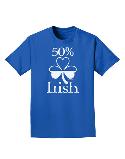50 Percent Irish - St Patricks Day Adult Dark T-Shirt by TooLoud-Mens T-Shirt-TooLoud-Royal-Blue-Small-Davson Sales