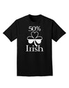 50 Percent Irish - St Patricks Day Adult Dark T-Shirt by TooLoud-Mens T-Shirt-TooLoud-Black-Small-Davson Sales