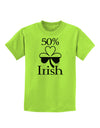 50 Percent Irish - St Patricks Day Childrens T-Shirt by TooLoud-Childrens T-Shirt-TooLoud-Lime-Green-X-Small-Davson Sales