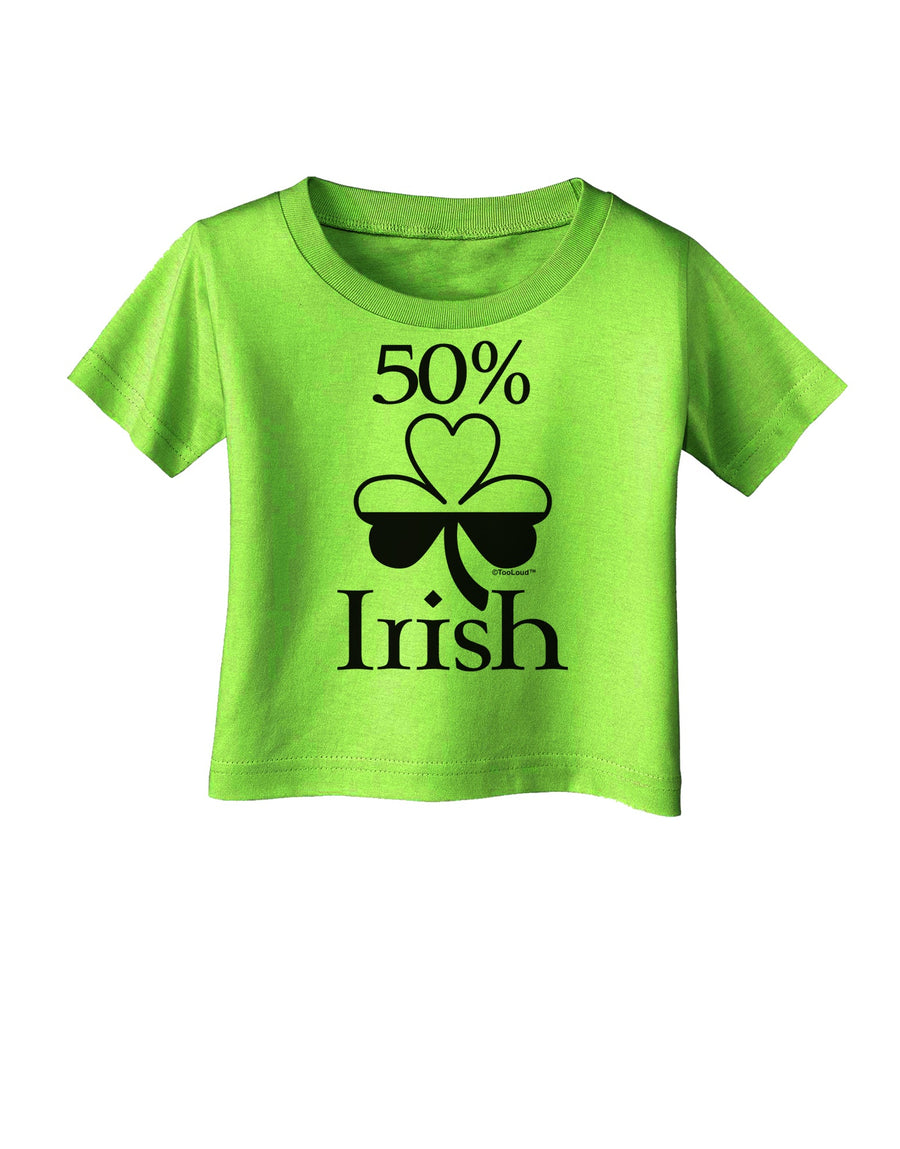 50 Percent Irish - St Patricks Day Infant T-Shirt by TooLoud-Infant T-Shirt-TooLoud-White-06-Months-Davson Sales