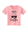 50 Percent Irish - St Patricks Day Toddler T-Shirt by TooLoud-Toddler T-Shirt-TooLoud-Candy-Pink-2T-Davson Sales