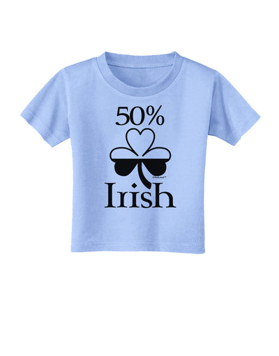 50 Percent Irish - St Patricks Day Toddler T-Shirt by TooLoud-Toddler T-Shirt-TooLoud-Aquatic-Blue-2T-Davson Sales